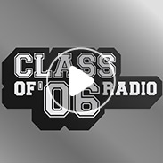 Class of '06 Radio