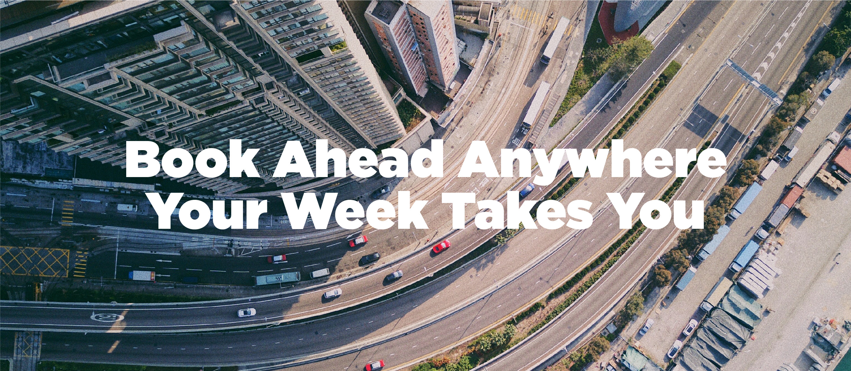 Book ahead anywhere your week takes you