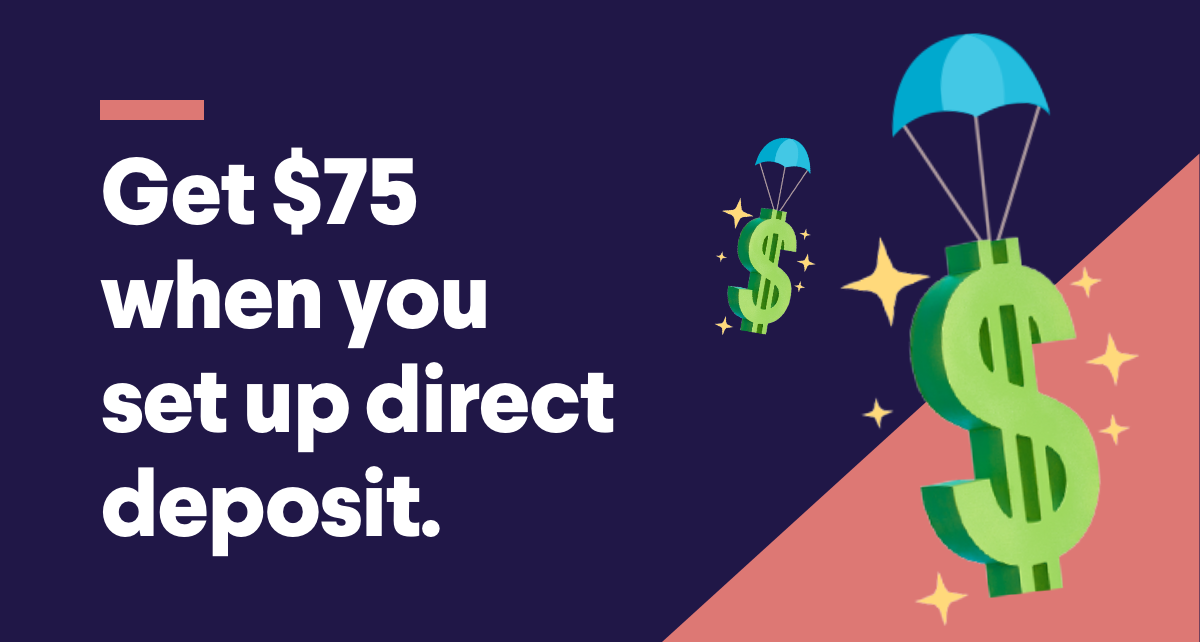 Get $75 when you get SoFi Money and set up direct deposit