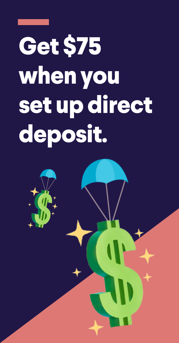 Get $75 when you get SoFi Money and set up direct deposit