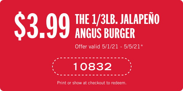 $3.99 Jalapeno 1/3lb. Angus Burger. Coupon code 10832