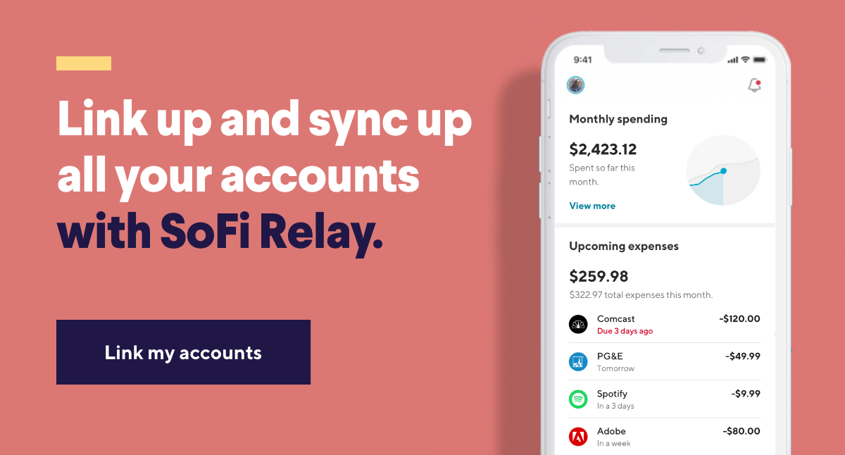 Earn SoFi Rewards points by linking your accounts to SoFi Relay. SoFi