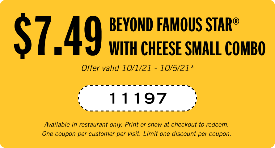 $7.49 Beyond Famous Star with Cheese Small Combo Code: 11197