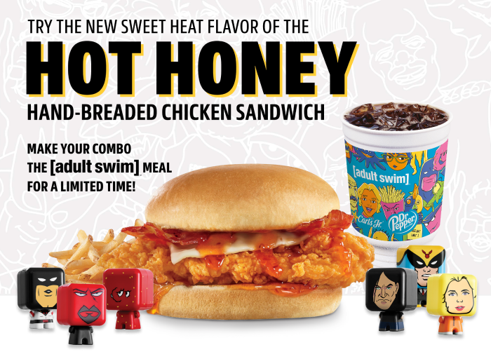 New Hot Honey Hand-Breaded Chicken Sandwich - Make your combo the adult swim meal for a limited time